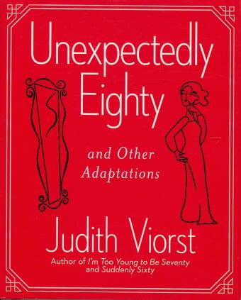 Unexpectedly Eighty: And Other Adaptations