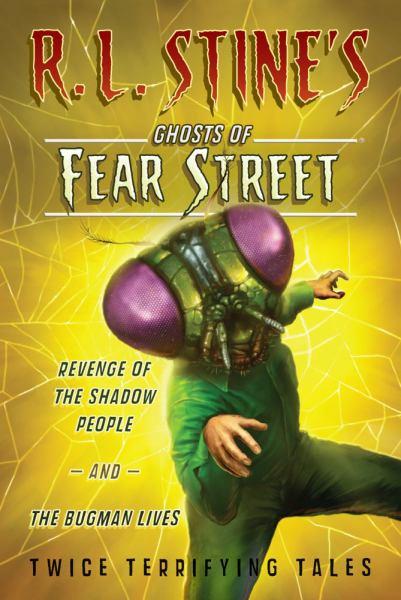 Revenge of the Shadow People and the Bugman Lives! (The Ghosts of Fear Street)