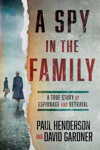 A Spy in the Family: A True Story of Espionage and Betrayal