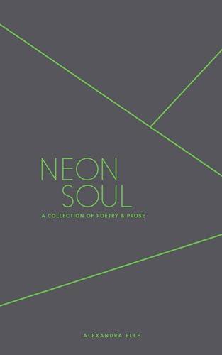 Neon Soul: A Collection of Poetry and Prose