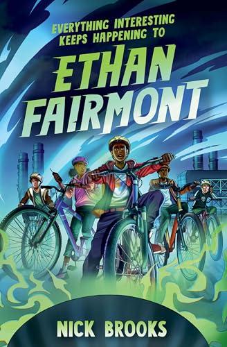 Everything Interesting Keeps Happening to Ethan Fairmont (Ethan Fairmont, Bk. 3)