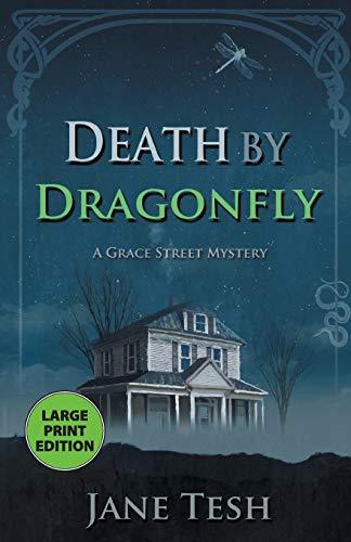 Death by Dragonfly (Grace Street Mysteries, Bk. 6 - Large Print)