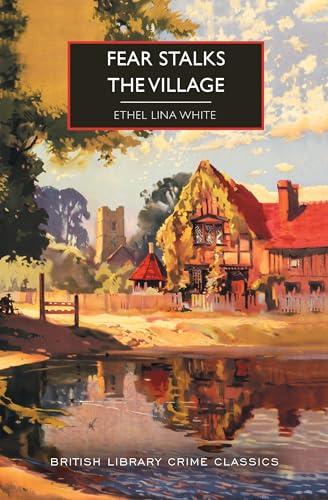 Fear Stalks the Village (British Library Crime Classics)