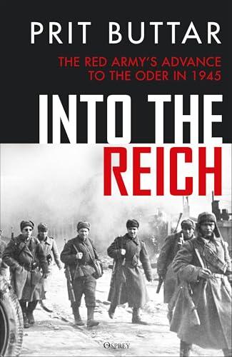 Into the Reich: The Red Army’s Advance to the Oder in 1945 (General Military)