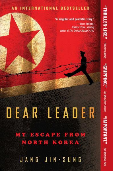 Dear Leader: My Escape From North Korea