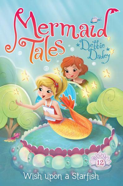 Wish upon a Starfish (Mermaid Tales, Bk. 12)