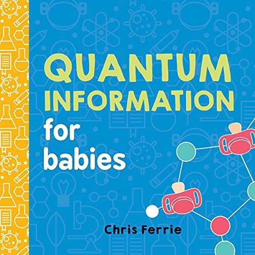 Quantum Information for Babies (Baby University)
