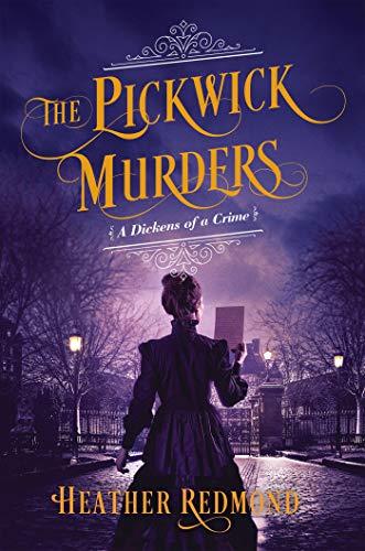 The Pickwick Murders (A Dickens of a Crime, Bk. 4)