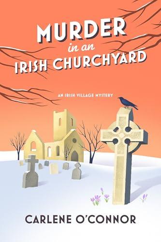 Murder in an Irish Churchyard (Irish Village Mysteries, Bk. 3)