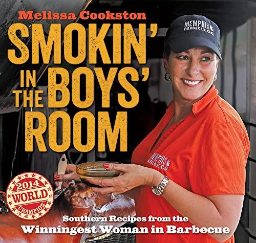 Smokin' in the Boys' Room: Southern Recipes From the Winningest Woman in Barbecue