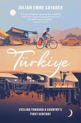 Türkiye: Cycling Through a Country’s First Century