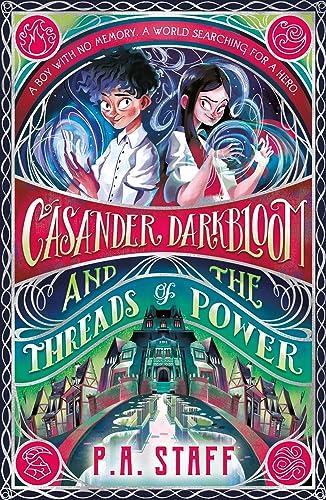Casander Darkbloom and the Threads of Power (Casander Darkbloom, Bk. 1)