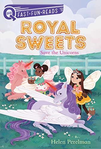 Save the Unicorns (Royal Sweets, Bk. 6, QUIX)