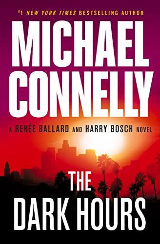 The Dark Hours (Renee Ballard and Harry Bosch)