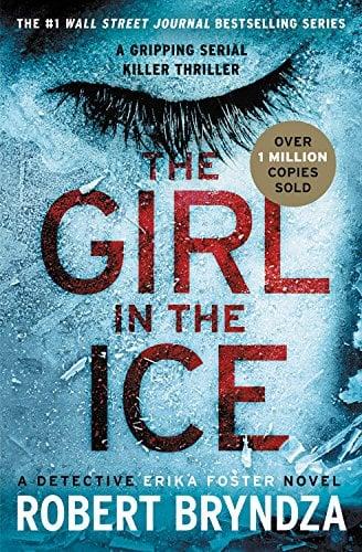 The Girl in the Ice (Erika Foster, Bk. 1)