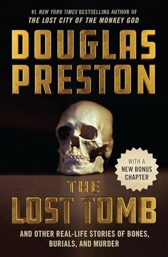The Lost Tomb and Other Real-Life Stories of Bones, Burials, and Murder