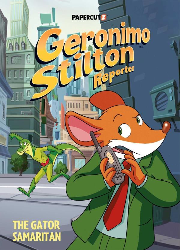 The Gator Samaritan (Geronimo Stilton Reporter, Volume 22)