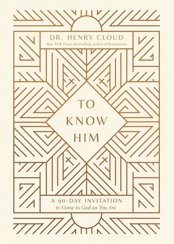 To Know Him: A 90-Day Invitation to Come to God as You Are