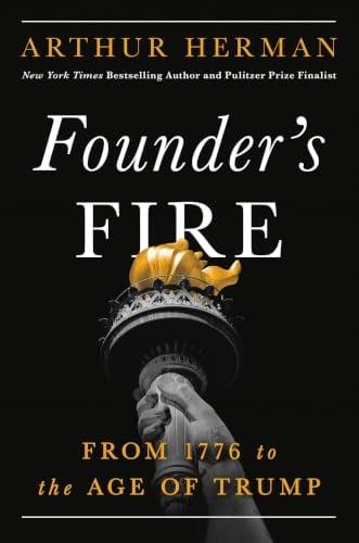 Founder’s Fire: From 1776 to the Age of Trump
