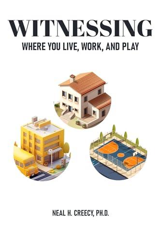 Witnessing Where You Live, Work, and Play: A Training Guide for Missional Living