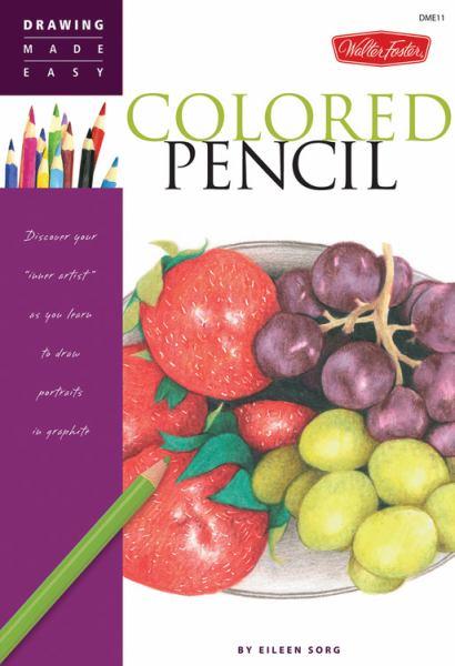 Drawing Made Easy: Colored Pencil