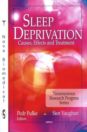 Sleep Deprivation: Causes, Effects and Treatment (Neuroscience Research Progress)