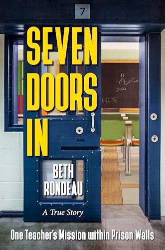 Seven Doors In: One Teacher's Mission Within Prison Walls