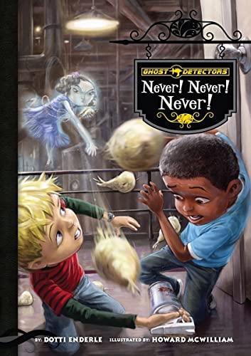 Never! Never! Never! (Ghost Detectors, Bk. 9)