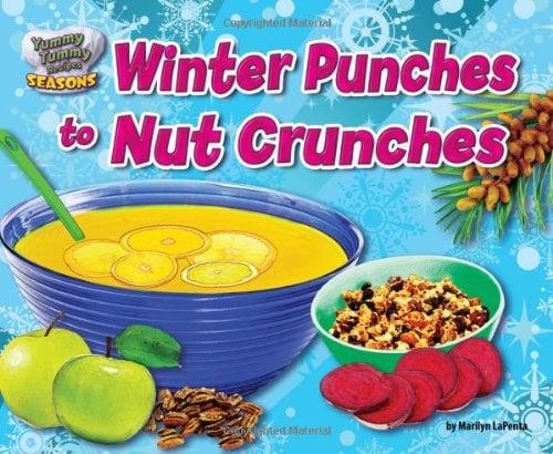 Winter Punches to Nut Crunches (Yummy Tummy Recipes: Seasons)