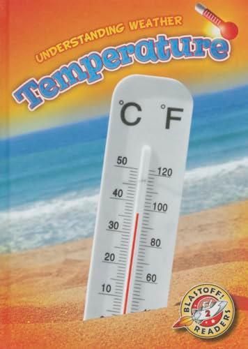 Temperature (Understanding Weather, Blastoff! Readers, Level 2)