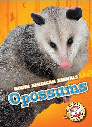 Opossums (North American Animals, Blastoff! Readers, Level 3)