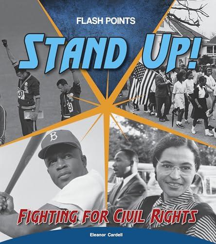 Stand Up! Fighting for Civil Rights (Flash Points)