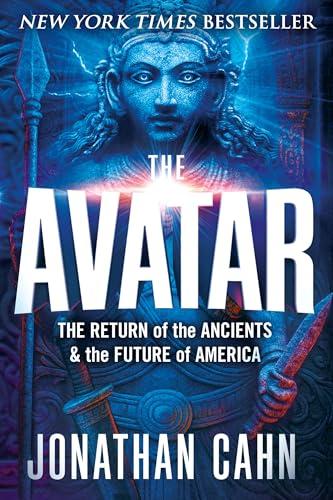 The Avatar: The Return of the Ancients & the Future of America
