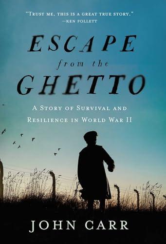 Escape From the Ghetto: A Story of Survival and Resilience in World War II
