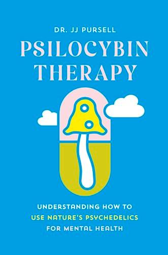 Psilocybin Therapy: Understanding How to Use Nature’s Psychedelics for Mental Health