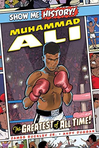 Muhammad Ali: The Greatest of All Time! (Show Me History)
