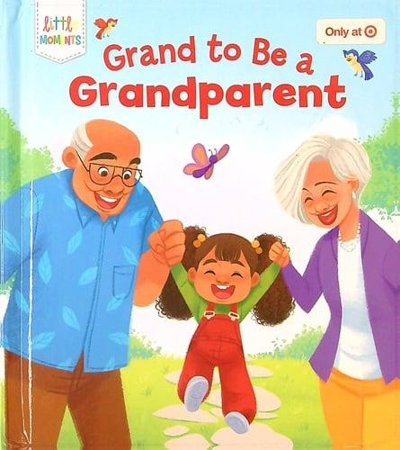 Grand to Be a Grandparent (Little Moments) (Target Edition)