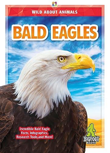 Bald Eagles (Wild About Animals)