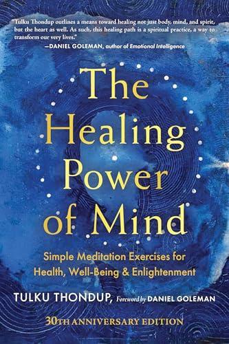 The Healing Power of Mind: Simple Meditation Exercises for Health, Well-Being, and Enlightenment (30th Anniversary Edition)