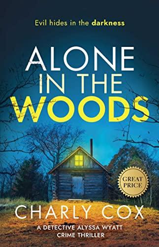 Alone in the Woods (Detective Alyssa Wyatt, Bk. 3)