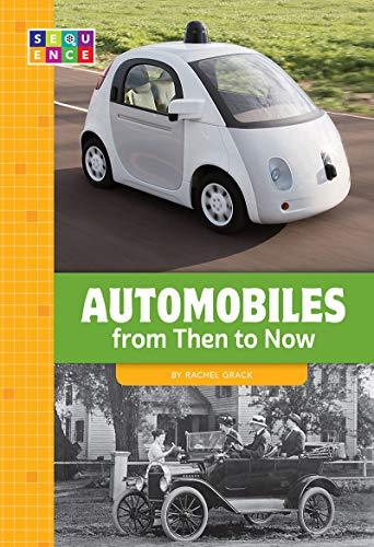 Automobiles From Then to Now (Sequence Developments in Technology)