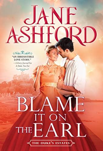 Blame It on the Earl (The Duke's Estates, Bk. 3)