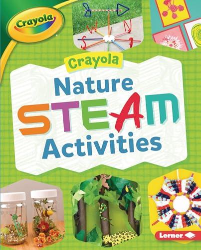 Nature STEAM Activities (Crayola Makers)