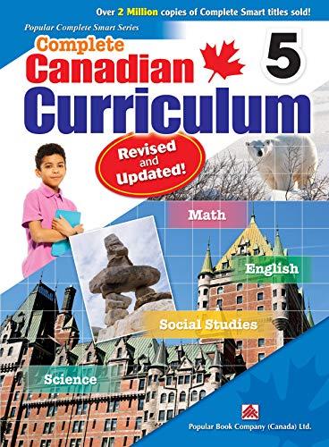 Complete Canadian Curriculum Grade 5 (Revised & Updated)
