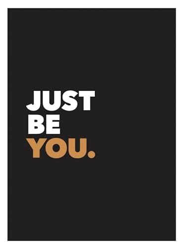 Just Be You