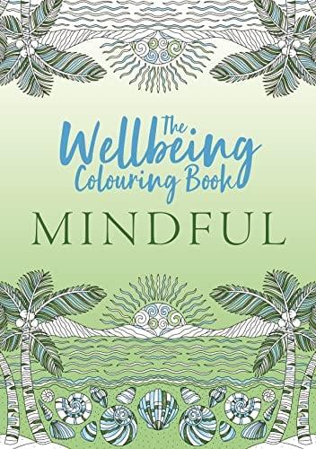 Mindful: The Wellbeing Colouring Book