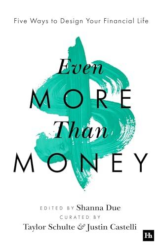 Even More Than Money: Five Ways to Design Your Financial Life