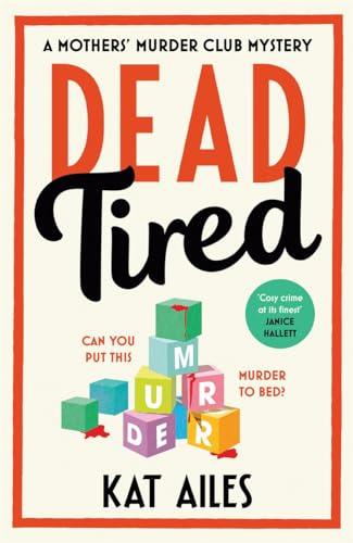 Dead Tired (A Mother's Murder Club Mystery, Bk. 2)