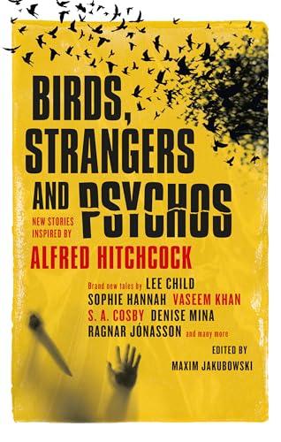 Birds, Strangers and Psychos: New Stories Inspired by Alfred Hitchcock