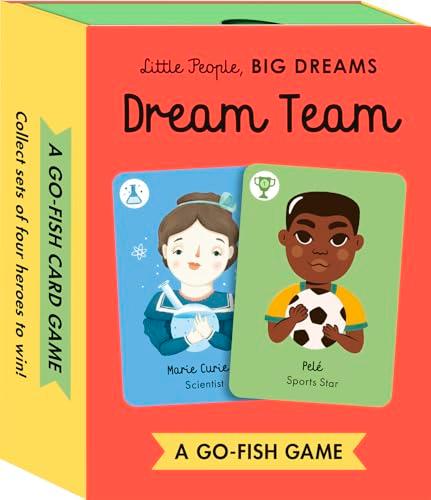 Dream Team: A Go-Fish Card Game (Little People, Big Dreams)